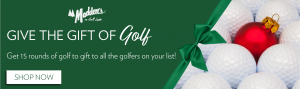 Give the Gift of Golf gift card at Maddens