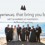 Experiences that Bring You Back: Met & Married at Madden's
